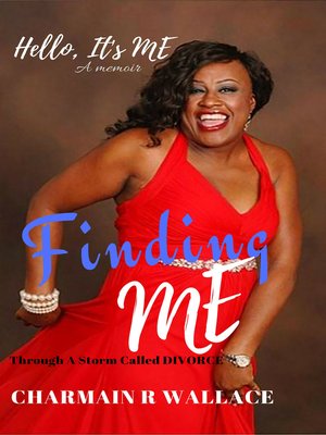 cover image of Hello, it's Me. Finding Me through a Storm Called Divorce